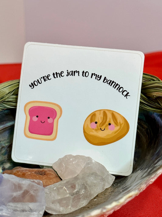 You're the jam to my bannock sticker